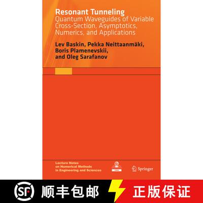【3-4周达】Resonant Tunneling : Quantum Waveguides of Variable Cross-Section, Asymptotics, Numerics, ... [9783319358376]