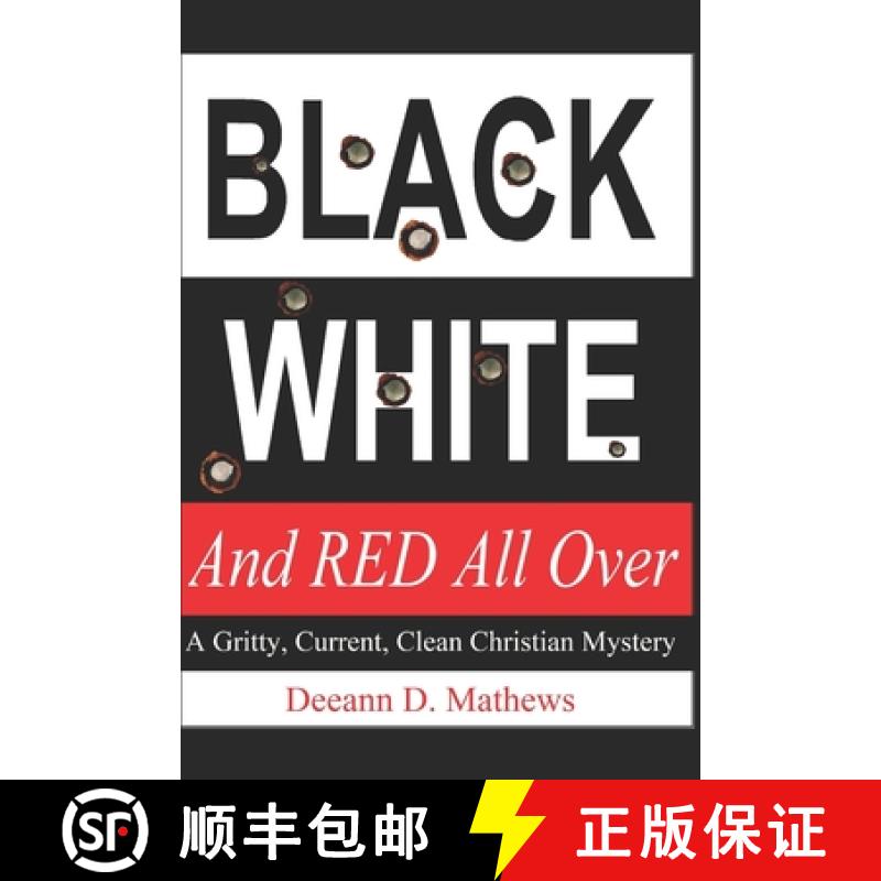 【2-3周达】Black, White, and RED All Over: A Gritty, Current, Clean Christian Mystery [9781735575209]
