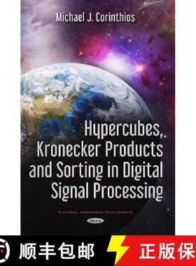 【3-4周达】Hypercubes, Kronecker Products and Sorting in Digital Signal Processing [9781634851213]