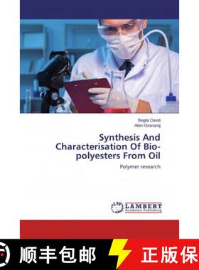 预订 Synthesis And Characterisation Of Bio-polyesters From Oil [9786200475282]