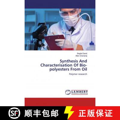 预订 Synthesis And Characterisation Of Bio-polyesters From Oil [9786200475282]