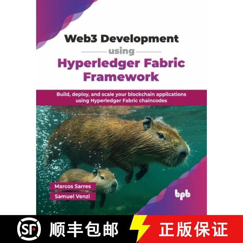 【2-3周达】Web3 Development using Hyperledger Fabric Framework: Build, deploy, and scale your blockch... [9789365899894]
