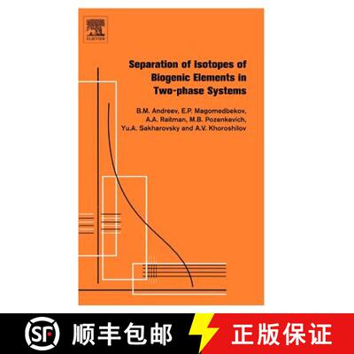 【3-4周达】精装 Separation of Isotopes of Biogenic Elements in Two-phase Systems [9780444529817]