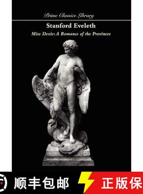 【3-4周达】Miss Dexie: A Romance of the Provinces [9781557424716]
