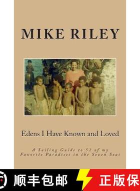 预订 Edens I Have Known and Loved: A Sailing Guide to 52 of my Favorite Paradises in the Seven Seas [9780982824788]