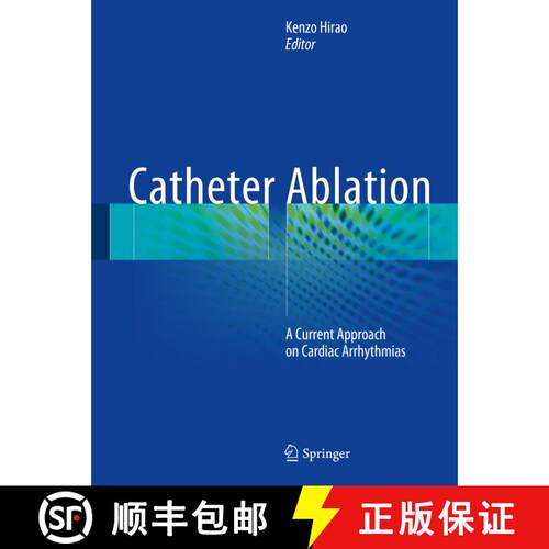 【3-4周达】精装 Catheter Ablation: A Current Approach on Cardiac Arrhythmias [9789811044625]