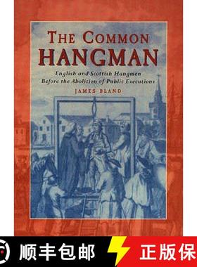 【3-4周达】Common Hangman: English and Scottish Hangmen Before the Abolition of Public Executions [9781874113096]