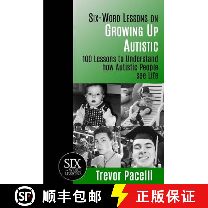 【3-4周达】Six-Word Lessons on Growing Up Autistic: 100 Lessons to Understand How Autistic People See... [9781933750293]