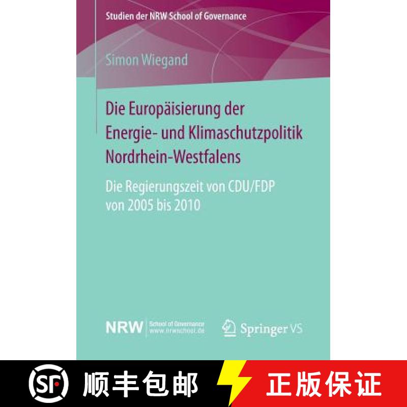【4周达】Die Europäisierung der Energie- und Klimaschutzpolitik Nordrhein-Westfalens : Die Regierung... [9783658070847]