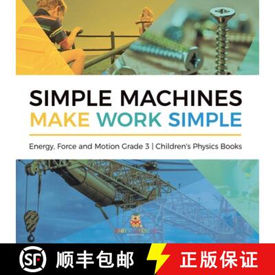 【3-4周达】Simple Machines Make Work Simple | Energy, Force and Motion Grade 3 | Children's Physics B... [9781541959095]