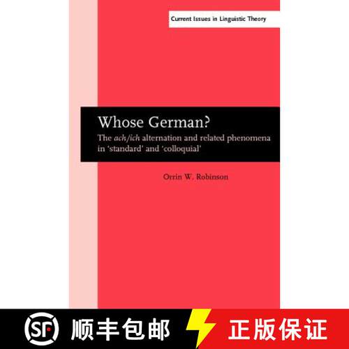 【3-4周达】精装 Whose German?: The ach/ich alternation and related phenomena in `standard' and `collo... [9789027237156]