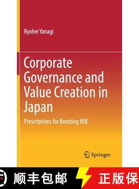 【3-4周达】Corporate Governance and Value Creation in Japan : Prescriptions for Boosting ROE [9789811085024]
