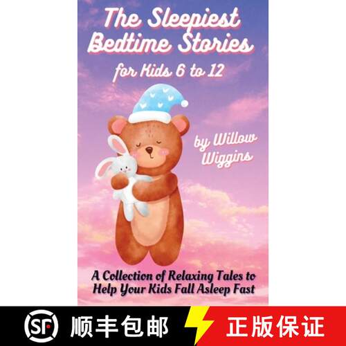 【3-4周达】The Sleepiest Bedtime Stories for Kids 6 to 12: A Collection of Relaxing Tales to Help You... [9781959979159]