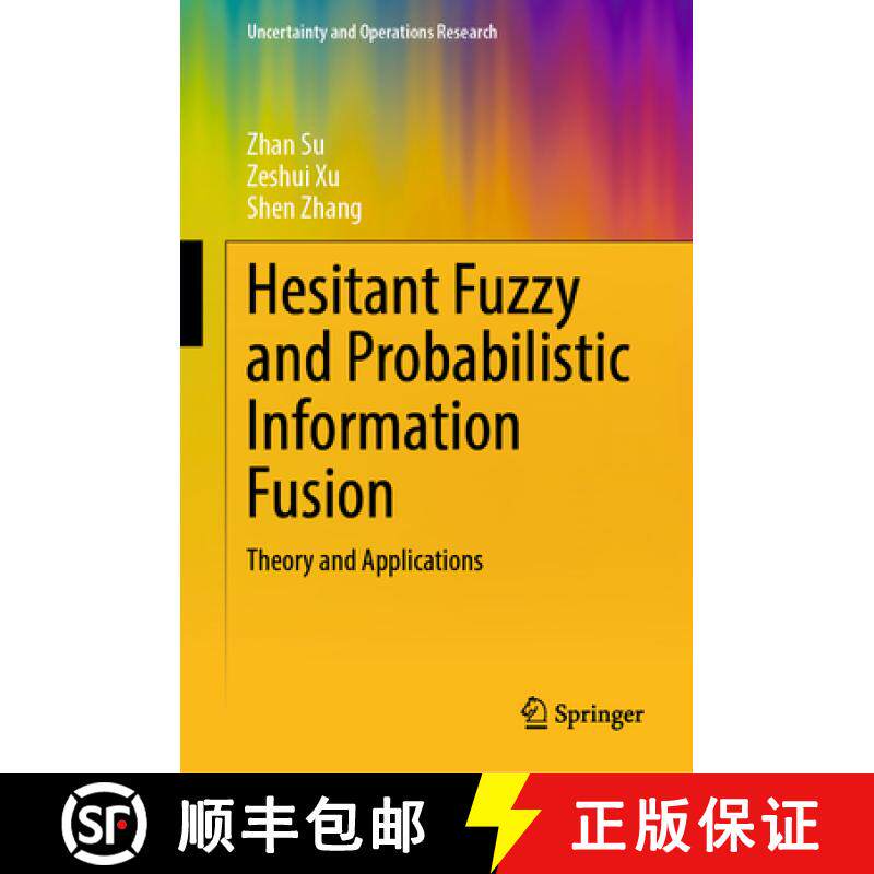 【3-4周达】Hesitant Fuzzy and Probabilistic Information Fusion : Theory and Applications [9789819731398]