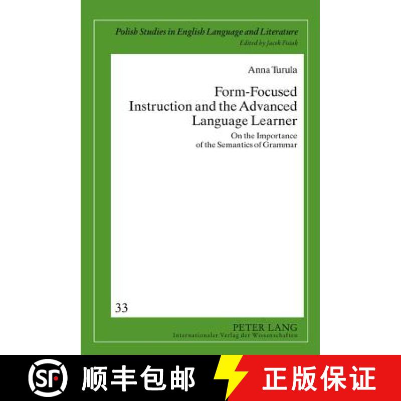 预订 Form-Focused Instruction and the Advanced Language Learner : On the Importance of the Semantics ... [9783631607497]