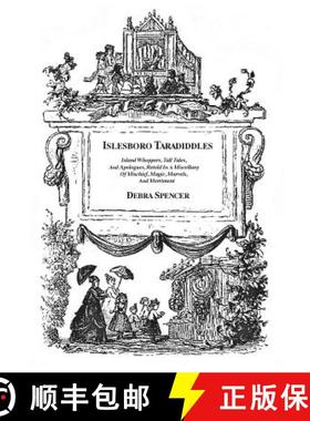 【3-4周达】Islesboro Taradiddles: Island whoppers, tall tales, apologues, a miscellany of mischief, m... [9781941795613]