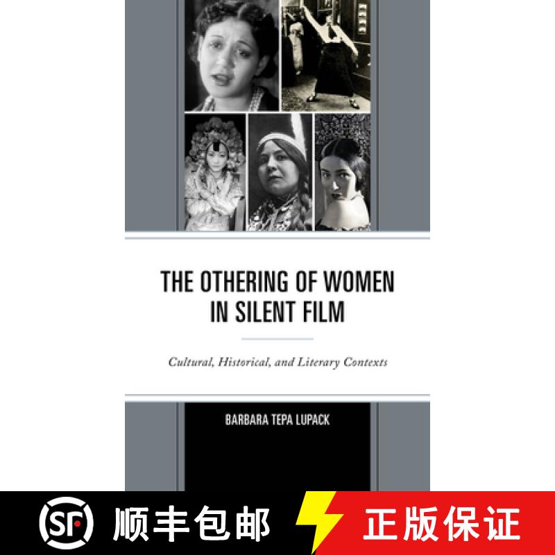 【3-4周达】The Othering of Women in Silent Film : Cultural, Historical, and Literary Contexts [9781666913965]