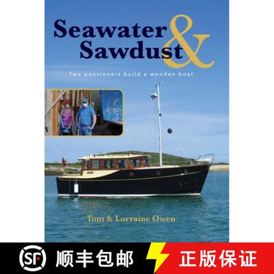【2-3周达】Seawater and Sawdust: Two pensioners build a wooden boat [9781916387331]