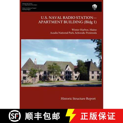 【3-4周达】U.S. Naval Radio Station-Apartment Building (Bldg 1) Historic Structure Report [9781782661313]