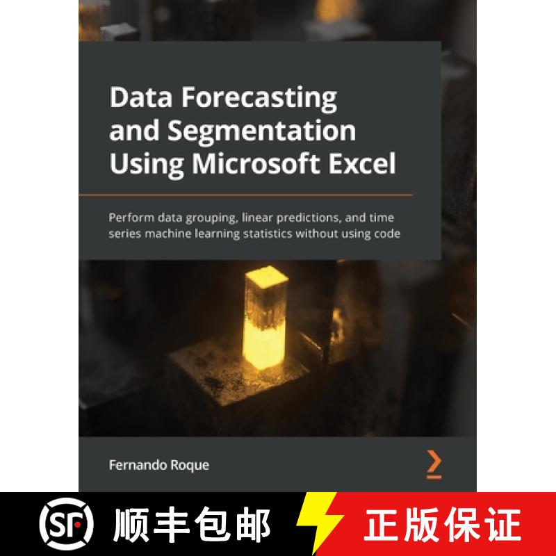 预订 Data Forecasting and Segmentation Using Microsoft Excel: Perform data grouping, linear predictio... [9781803247731]
