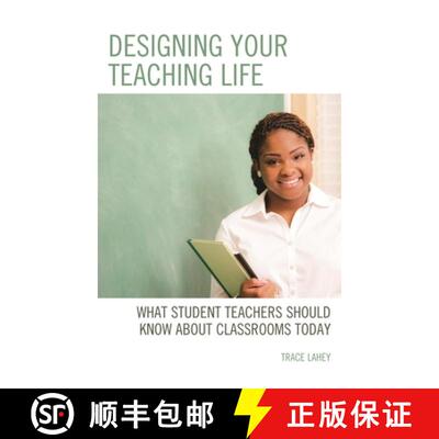 【3-4周达】精装 Designing your Teaching Life : What Student Teachers Should Know about Classrooms Today [9781475850130]
