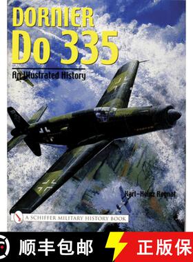 【3-4周达】Dornier Do 335: An Illustrated History: An Illustrated History [9780764318726]