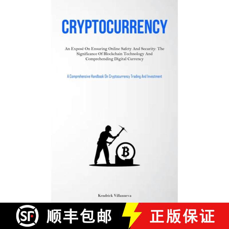 预订 Cryptocurrency: An Exposé On Ensuring Online Safety And Security: The Significance Of Blockchai... [9781837876976]