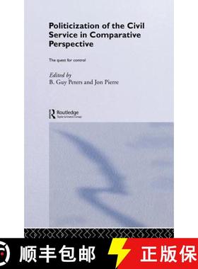 【3-4周达】The Politicization of the Civil Service in Comparative Perspective : A Quest for Control [9780415700252]