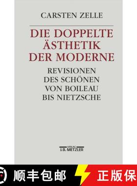 【3-4周达】Die Doppelte Ästhetik Der Moderne: Revisionen Des Schönen Von Boileau Bis Nietzsche [9783476013842]
