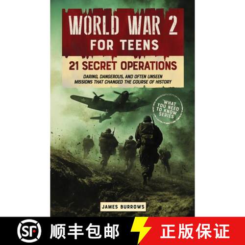 【3-4周达】World War 2 for Teens - 21 Secret Operations: Daring, Dangerous, and Often Unseen Missions... [9781917664011]