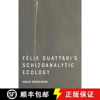 【3-4周达】Felix Guattari's Schizoanalytic Ecology [9781474450751]