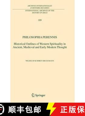 【3-4周达】Philosophia perennis : Historical Outlines of Western Spirituality in Ancient, Medieval an... [9781402030666]