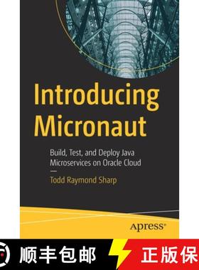 预订 Introducing Micronaut : Build, Test, and Deploy Java Microservices on Oracle Cloud [9781484282892]