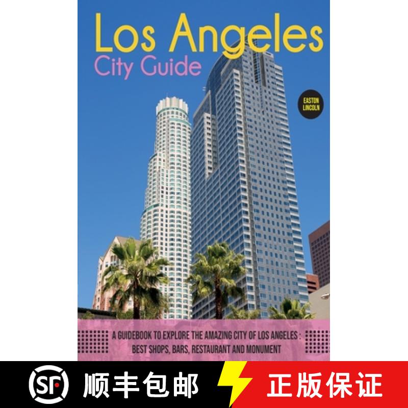 【2-3周达】The Los Angeles City Guide: A Guidebook to Explore the Amazing City Of Los Angeles: Best S... [9781803061924]