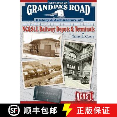【3-4周达】精装 Next Stop on Grandpa's Road: History & Architecture of NC&St.L Railway Depots & Termi... [9780578134307]