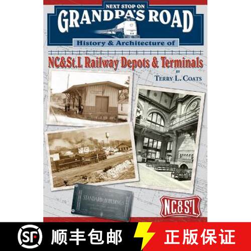 【3-4周达】精装 Next Stop on Grandpa's Road: History & Architecture of NC&St.L Railway Depots & Termi... [9780578134307]