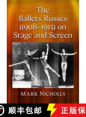 【3-4周达】The Ballets Russes (1908-1913) on Stage and Screen [9781476695020]