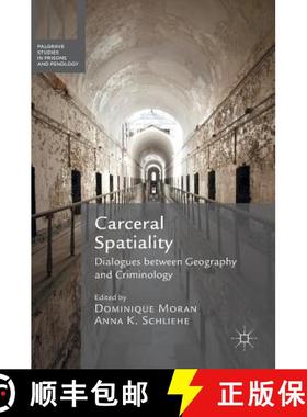 【3-4周达】Carceral Spatiality : Dialogues between Geography and Criminology [9781137560568]