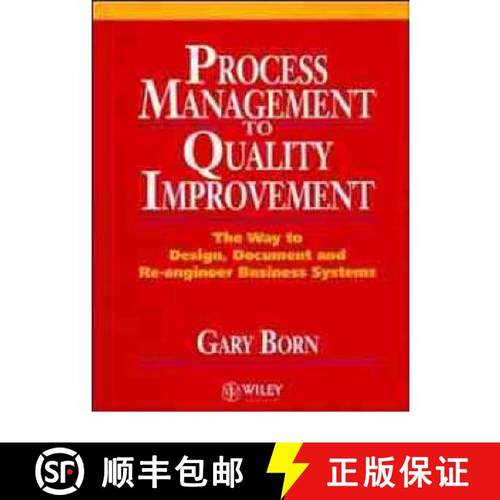 【3-4周达】Process Management To Quality Improvement - The Way To Design, Document, & Re-Engineer Bus... [9780471942832]