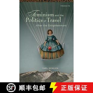Travel and 9781611485684 Enlightenment after Politics the Feminism 预订