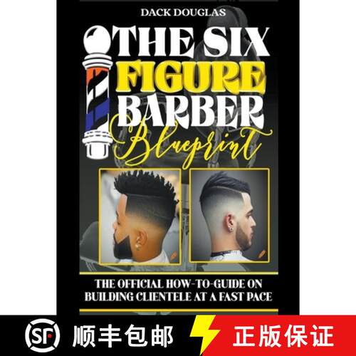 【3-4周达】The Six Figure Barber Blueprint: The Official How-To-Guide On Building Clientele At A Fast... [9798215079379]