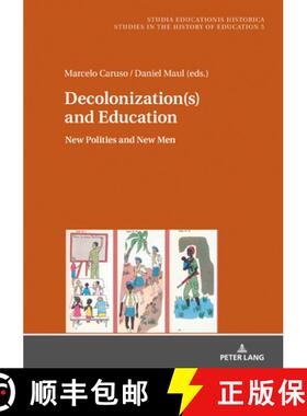 【3-4周达】Decolonization(s) and Education : New Polities and New Men [9783631674154]