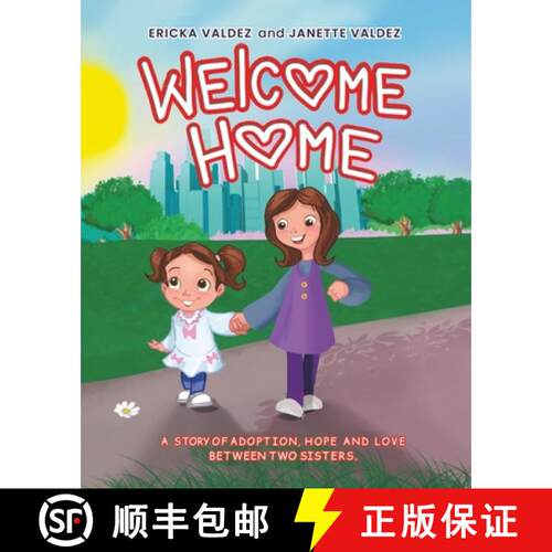 【3-4周达】Welcome Home: A story of adoption, hope and love between two sisters. [9798988793922]
