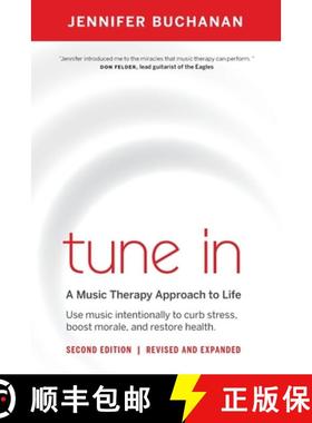 预订 Tune in: Use Music Intentionally to Curb Stress, Boost Morale, and Restore Health. a Music Thera... [9780973944655]