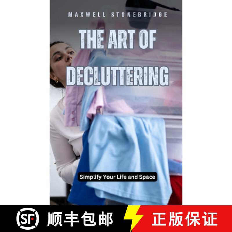 【3-4周达】The Art of Decluttering: Simplify Your Life and Space [9798330367382]