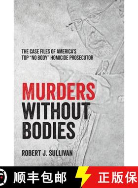 预订 Murders without Bodies: The Case Files of America's Top No Body Homicide Prosecutor [9781627343145]