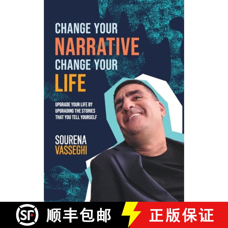【2-3周达】Change Your Narrative Change Your Life: Upgrade Your Life by Upgrading the Stories That Yo... [9780979136924]