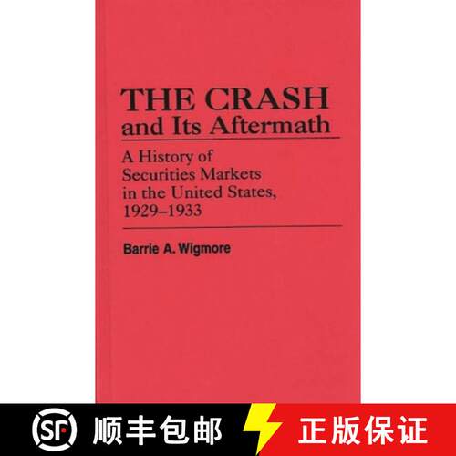 【3-4周达】精装 The Crash and Its Aftermath: A History of Securities Markets in the United States, 19... [9780313245749]