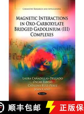 【3-4周达】Magnetic Interactions in Oxo-Carboxylate Bridged Gadolinium (III) Complexes [9781617610974]