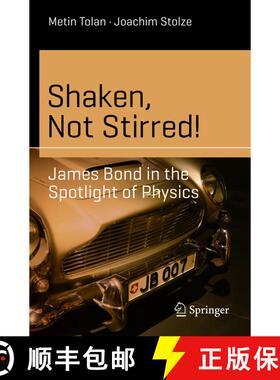 【3-4周达】Shaken, Not Stirred! : James Bond in the Spotlight of Physics (1st ed. 2020) (1st ed. 2020... [9783030401085]